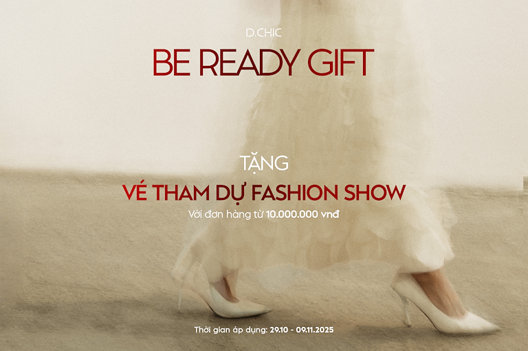 BE READY GIFT - Ready for D.CHIC 10th Anniversary Fashion Show